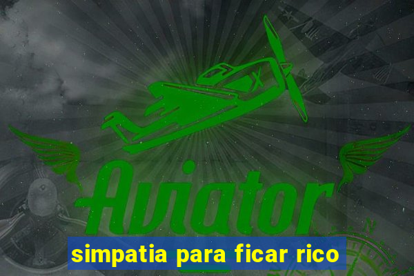 simpatia para ficar rico